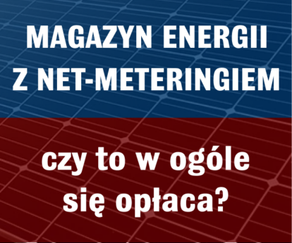 MAGAZYN ENERGII  Z NET-METERINGIEM